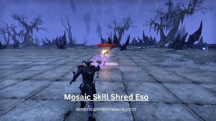 mosaic skill shred eso